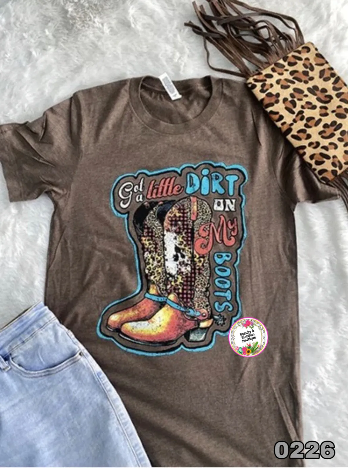 GOT A LITTLE DIRT ON MY BOOTS TSHIRT - 226
