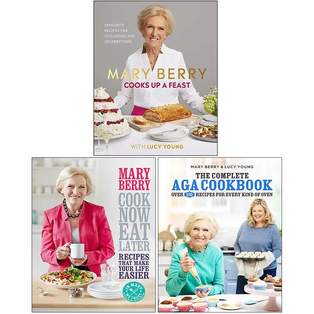 Mary Berry Collection 3 Books Set (Mary Berry Cooks Up A Feast, Cook Now Eat Later, The Complete Aga Cookbook)